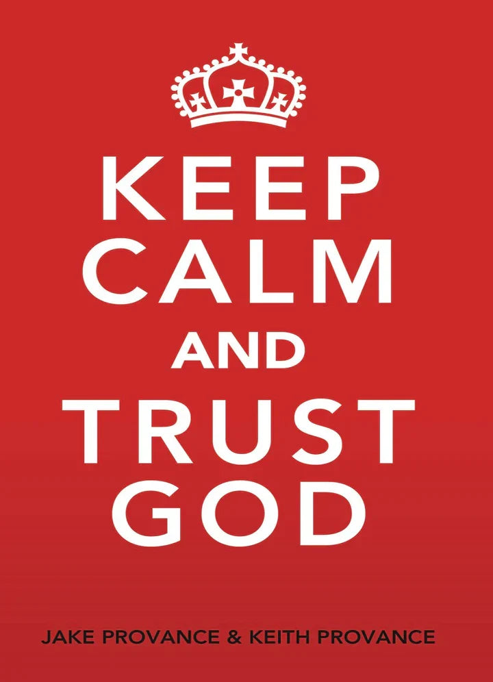 Keep Calm and Trust God Paperback Word & Spirit Resources, LLC
