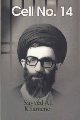 Cell No. 14 by Khamenei, Ayatullah Sayyid Ali
