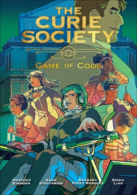The Curie Society, Volume 3: Game of Code by Einhorn, Heather