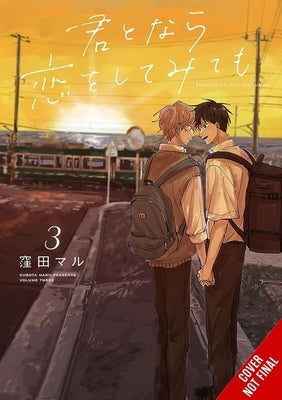 If It's You, I Might Try Falling in Love, Vol. 3 by Kubota, Maru