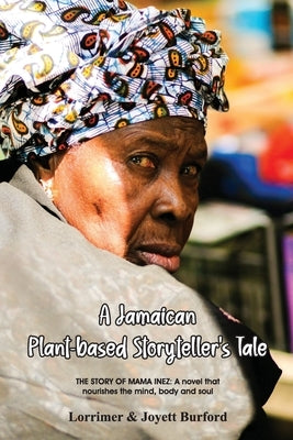 A Jamaican Plant-based Storyteller's Tale by Burford, Lorrimer