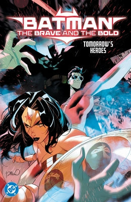 Batman: The Brave and the Bold: Tomorrow's Heroes by Sherman, Hayden