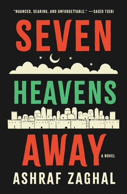 Seven Heavens Away by Zaghal, Ashraf