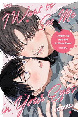 I Want to See Me in Your Eyes by Yoriko