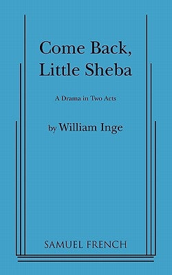 Come Back, Little Sheba Paperback Samuel French, Inc.