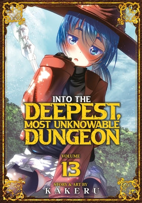 Into the Deepest, Most Unknowable Dungeon Vol. 13 by Kakeru