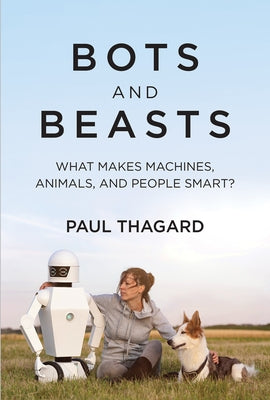 Bots and Beasts: What Makes Machines, Animals, and People Smart? Paperback MIT Press