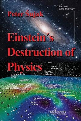 Einstein's Destruction of Physics Paperback Peter Sujak