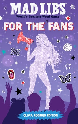 Mad Libs: For the Fans: Olivia Rodrigo Edition by Fehrenbaker, Katie