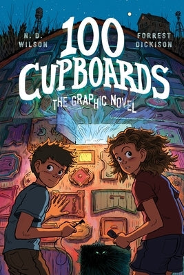 100 Cupboards: The Graphic Novel by Wilson, N. D.