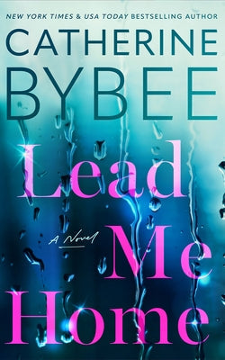 Lead Me Home by Bybee, Catherine