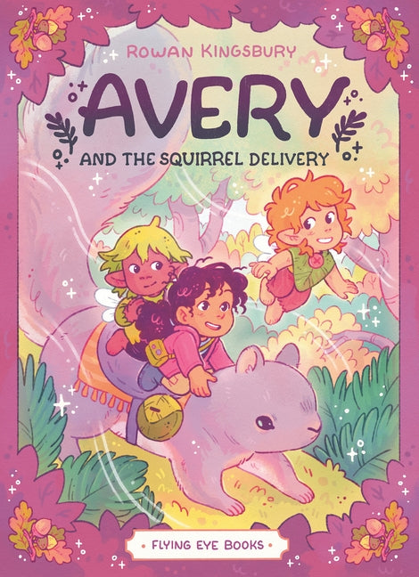 Avery and the Squirrel Delivery by Kingsbury, Rowan