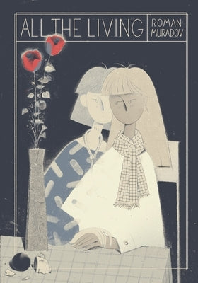 All the Living by Muradov, Roman
