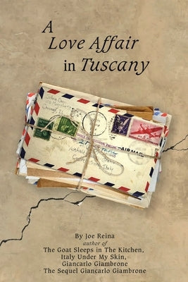 A Love Affair in Tuscany by Reina, Joe