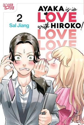 Ayaka Is in Love with Hiroko! Volume 2 by Jiang, Sal