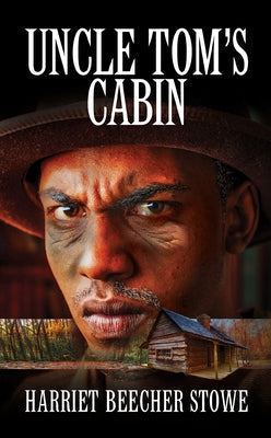 Uncle Tom's Cabin by Stowe, Hariet Beecher