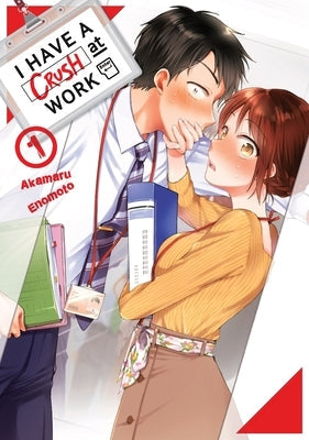 I Have a Crush at Work 1 by Enomoto, Akamaru