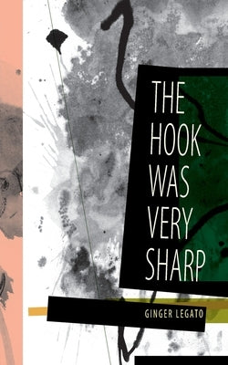 The Hook Was Very Sharp Paperback Abiquiu Press