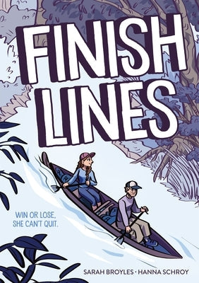 Finish Lines: A Graphic Novel by Broyles, Sarah