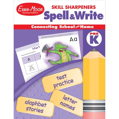 Skill Sharpeners: Spell & Write Grade Pre-K by Evan-Moor Educational Publishers