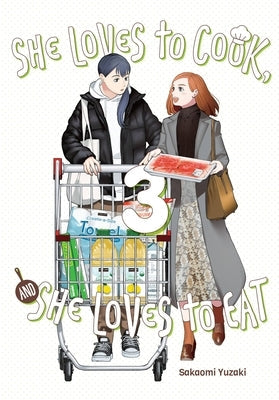 She Loves to Cook, and She Loves to Eat, Vol. 3: Volume 3 by Yuzaki, Sakaomi