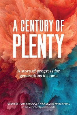 A Century of Plenty: A Story of Progress for Generations to Come by Bradley, Chris
