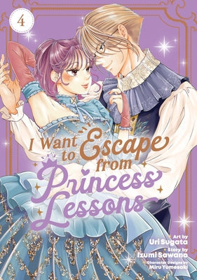 I Want to Escape from Princess Lessons (Manga) Vol. 4 by Sawano, Izumi