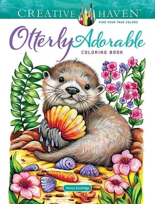 Creative Haven Otterly Adorable Coloring Book by Goodridge, Teresa