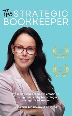 The Strategic Bookkeeper: My secret sauce recipe to creating a thriving practice by becoming a strategic bookkeeper Paperback Publicious Pty Ltd