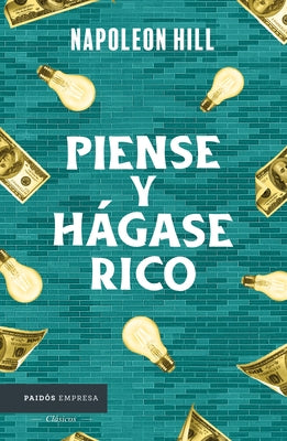 Piense Y Hágase Rico / Think and Grow Rich by Hill, Napoleon