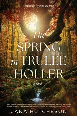 The Spring in Trulee Holler by Hutcheson, Jana