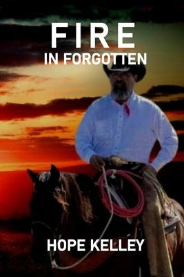 Fire In Forgotten Paperback Hope Kelley Book Publishing