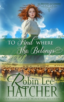 To Find Where She Belongs by Hatcher, Robin Lee