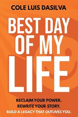 Best Day of My Life by Da Silva, Cole Luis