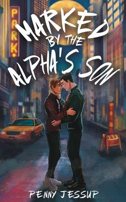 Marked by the Alpha's Son by Jessup, Penny