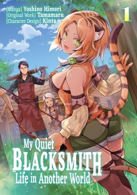 My Quiet Blacksmith Life in Another World: Volume 1 (Manga) by Tamamaru