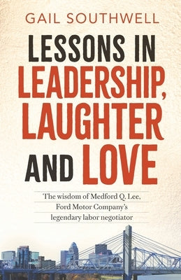 Lessons in Leadership, Laughter and Love by Southwell, Gail