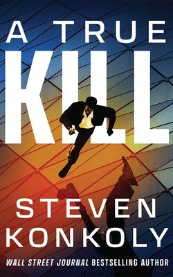 A True Kill by Konkoly, Steven