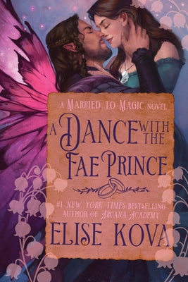 A Dance with the Fae Prince: A Standalone Fantasy Romance by Kova, Elise