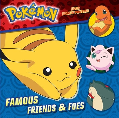 Famous Friends & Foes (Pokémon) by Chlebowski, Rachel