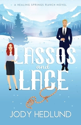 Lassos and Lace: A Sweet Contemporary Romance by Hedlund, Jody