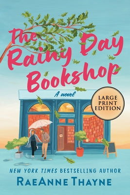The Rainy Day Bookshop: A Contemporary Small-Town Story of Family, Community and Books by Thayne, Raeanne