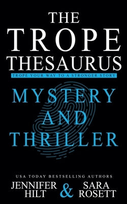 Trope Thesaurus: Mystery and Thriller by Hilt, Jennifer