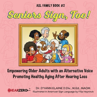 Seniors Sign, Too! ASL Family Book #2 Paperback Sign with Me, Incorporated