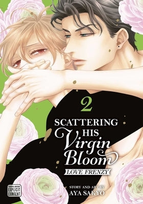 Scattering His Virgin Bloom: Love Frenzy, Vol. 2 by Sakyo, Aya