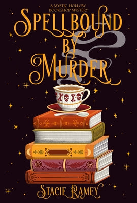 Spellbound by Murder: A Mystic Hollow Bookshop Mystery by Ramey, Stacie