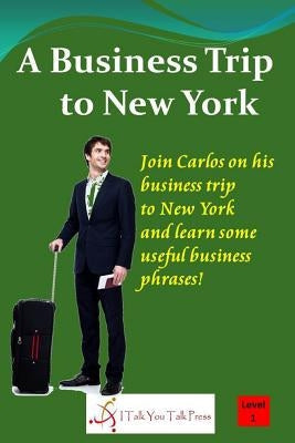 A Business Trip to New York Paperback I Talk You Talk Press