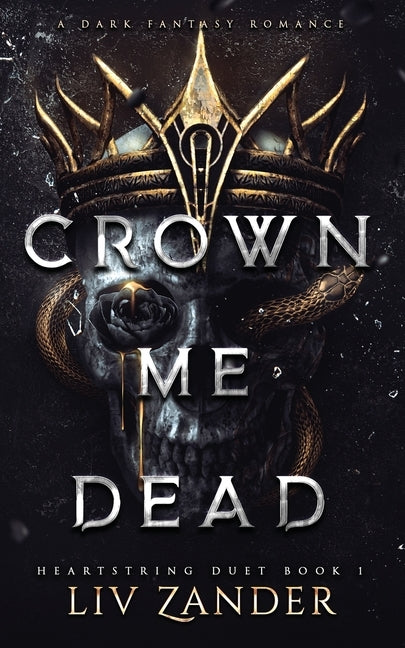Crown Me Dead: a Dark Fantasy Romance by Zander, LIV
