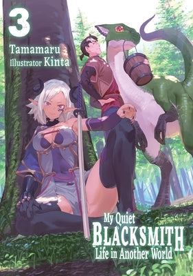 My Quiet Blacksmith Life in Another World: Volume 3 (Light Novel) by Tamamaru