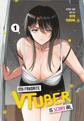 My Favorite Vtuber Is Scary Irl 01 by Yorima, Riyo